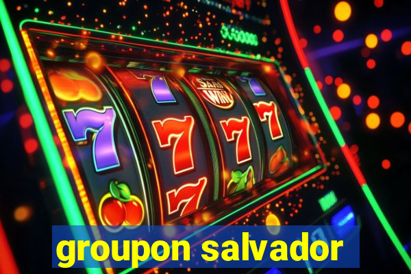 groupon salvador